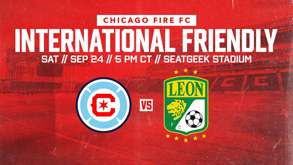 Chicago Fire to Play Club León in International Friendly Sept. 24 at  SeatGeek Stadium - On Tap Sports Net